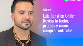 Luis Fonsi en Chile: Revisa la fecha, precios y cómo comprar entradas para su concierto