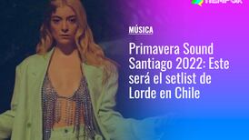 Primavera Sound Santiago 2022: Este será el setlist de Lorde en Chile