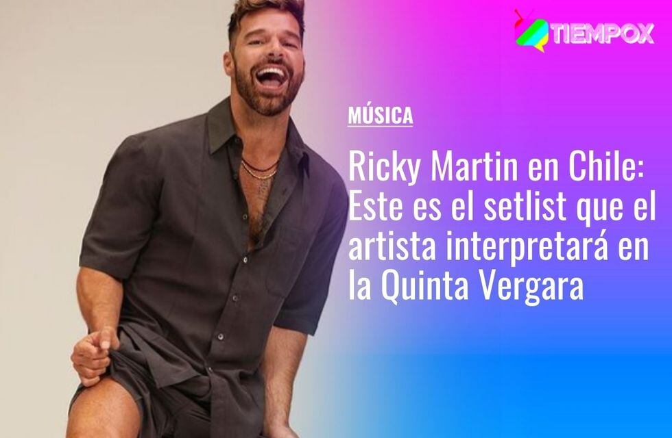 Ricky Martin en Chile: Este es el setlist que el artista interpretará en la  Quinta Vergara
