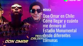 Don Omar en Chile: Cómo llegar y cuánto me demoro al Estadio Monumental en micro y metro desde diferentes comunas de Santiago
