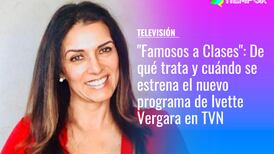 "Famosos a Clases": De qué trata y cuándo se estrena el nuevo programa de Ivette Vergara en TVN