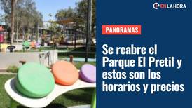 Reabren Parque El Pretil: Conoce horarios, precios y cómo llegar al lugar