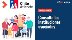 Chile Atiende: Revisa las instituciones asociadas y cómo encontrar la oficina más cercana