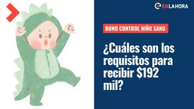 Bono Control Niño Sano: ¿Cuáles son los requisitos para recibir de manera automática $192 mil?