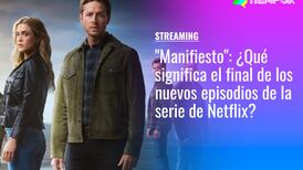 Temporada 4 de "Manifiesto": ¿Qué significa el final de los nuevos episodios de la serie de Netflix?