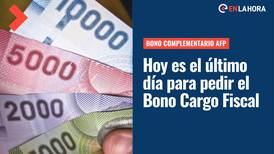 Bono Cargo Fiscal termina plazo hoy: Ve acá cómo tener el bono de $200 mil y cuándo se paga