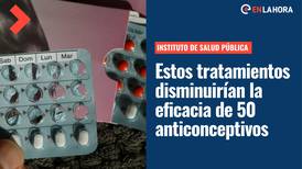 ISP informa baja de efectividad en pastillas anticonceptivas: Revisa cuáles son y en qué casos provocarían riesgo de embarazo no deseado