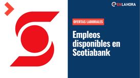 Scotiabank busca trabajadores: Revisa aquí las vacantes disponibles y cómo postular