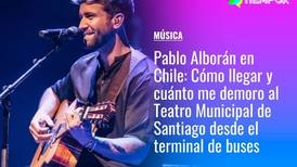 Pablo Alborán en Chile: Cómo llegar y cuánto me demoro al Teatro Municipal de Santiago desde el terminal de buses