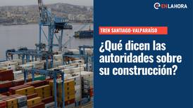 Tren Santiago-Valparaíso: ¿Qué dicen las autoridades y cuándo podría estar listo?