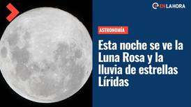 Luna Rosa y lluvia de estrellas Líridas: Revisa los detalles de los fenómenos astronómicos que ocurren este sábado 16 de abril