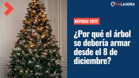 Navidad 2022: ¿Por qué la tradición dice que el árbol se arma desde el 8 de diciembre?