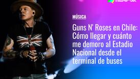 Guns N' Roses en Chile: Cómo llegar y cuánto me demoro al Estadio Nacional en micro y metro desde el terminal de buses
