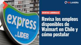 Walmart busca trabajadores: Revisa los empleos disponibles en Chile y cómo postular