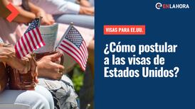 Visas para EE.UU.: ¿Cuáles son los requisitos, cómo postular y dónde hacer el trámite para obtenerla?