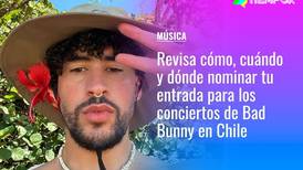 Bad Bunny en Chile 2022: Revisa fechas y cómo nominar entradas para el "World's Hottest Tour"