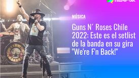 Guns N´ Roses Chile 2022: Este es el setlist de la banda en su gira "We're F'n Back!"