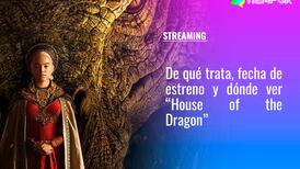 “House of the Dragon”: De qué trata, fecha de estreno y dónde ver la precuela de “Game of Thrones”