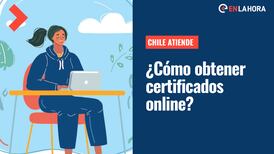Chile Atiende: Solo con un clic puedes obtener uno de los más de 70 certificados disponibles