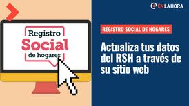 Registro Social de Hogares: Revisa aquí cómo actualizar tus datos en el sitio web del RSH