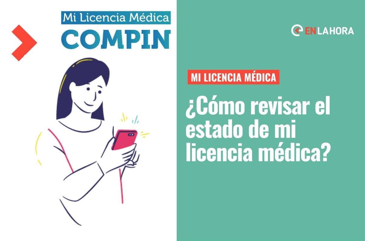Mi Licencia Médica: ¿Cómo saber en qué estado está y qué plazo tiene Compin para pagarla?