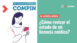 Mi Licencia Médica: ¿Cómo saber en qué estado está y qué plazo tiene Compin para pagarla?