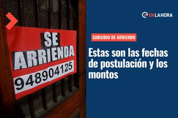 Subsidio de Arriendo: Revisa hasta cuándo puedes postular y qué requisitos necesitas cumplir