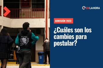 Admisión 2023: ¿Cuáles son los cambios para postular a las universidades?