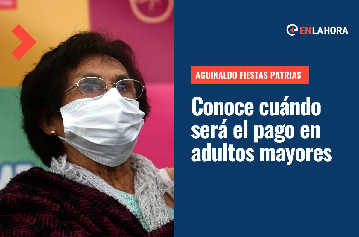 Aguinaldo Fiestas Patrias: Revisa cuándo será el pago para adultos mayores y cómo se hará