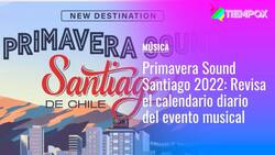 Primavera Sound Santiago 2022: Esta es la programación diaria de los artistas que se presentan en el Parque Bicentenario Cerrillos