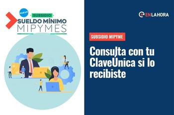 Subsidio Mipymes: ¿Cómo consultar a través de la ClaveÚnica si mi pyme recibió el aporte?