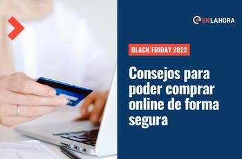 Black Friday 2022: Conoce estos 5 consejos para comprar online de manera segura