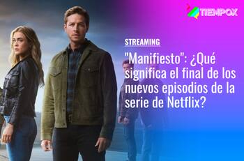 Temporada 4 de "Manifiesto": ¿Qué significa el final de los nuevos episodios de la serie de Netflix?