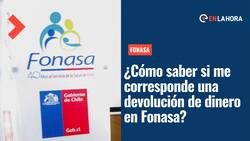 Devolución Excesos Fonasa: ¿Cómo saber si soy una de las 30.000 personas con dinero a favor?