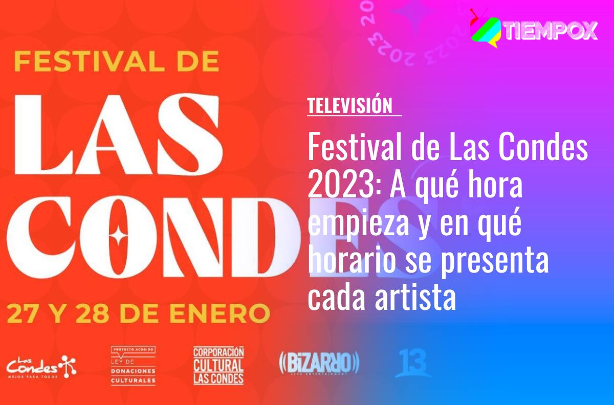 Festival de Las Condes 2023: A qué hora empieza y en qué horario se presenta cada artista y comediante este sábado 28 de enero