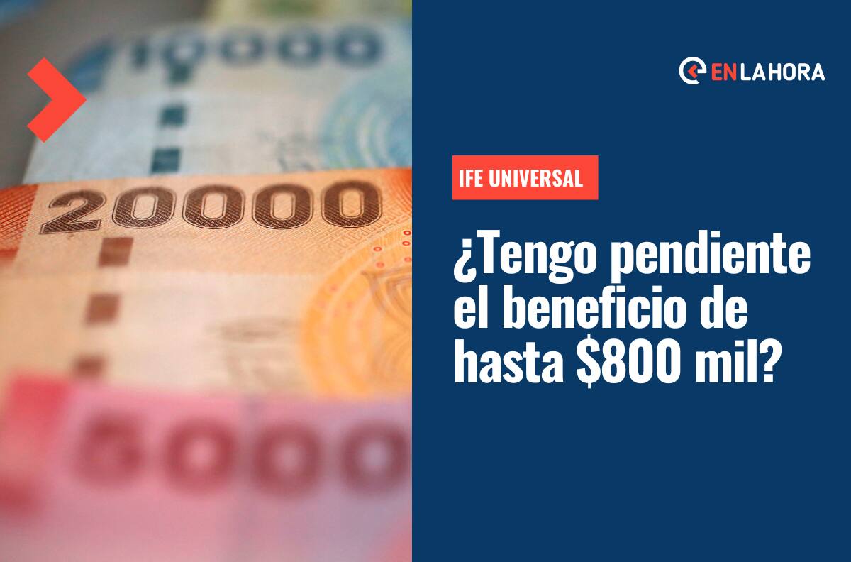IFE Universal: Consulta con tu RUT si tienes pendiente el cobro del beneficio de hasta $800 mil
