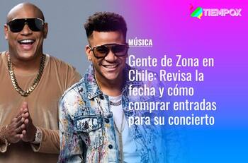 Gente de Zona en Chile: Revisa la fecha y cómo comprar entradas para su concierto