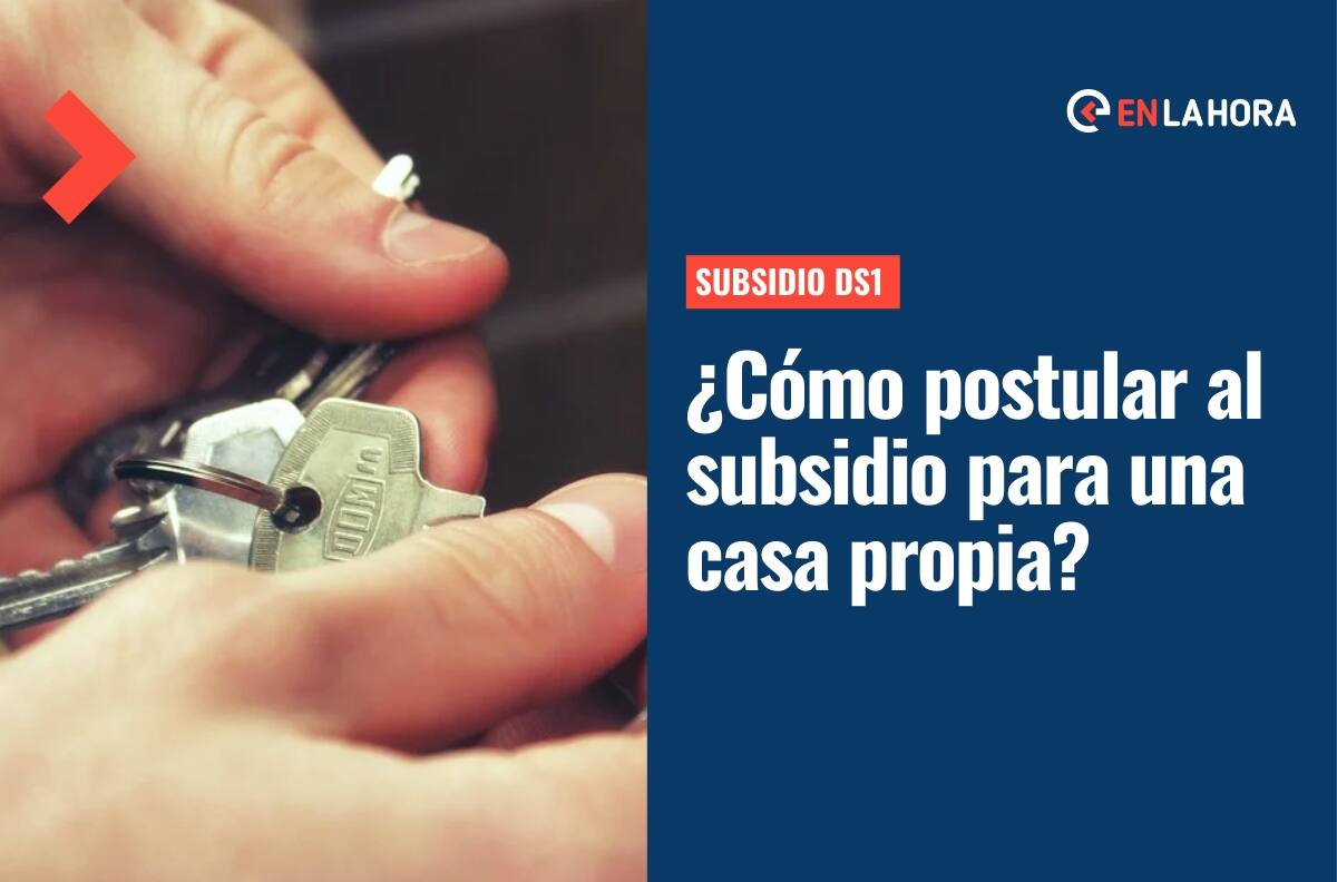 Subsidio DS1: Conoce cómo postular en línea al primer llamado del Subsidio Clase Media 2022