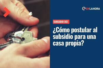 Subsidio DS1: Conoce cómo postular en línea al primer llamado del Subsidio Clase Media 2022