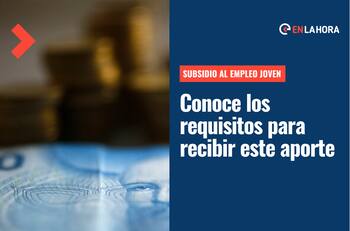 Subsidio Empleo Joven (SEJ): ¿Cómo postular, cuánto dinero entrega y hasta cuándo puedo recibirlo?