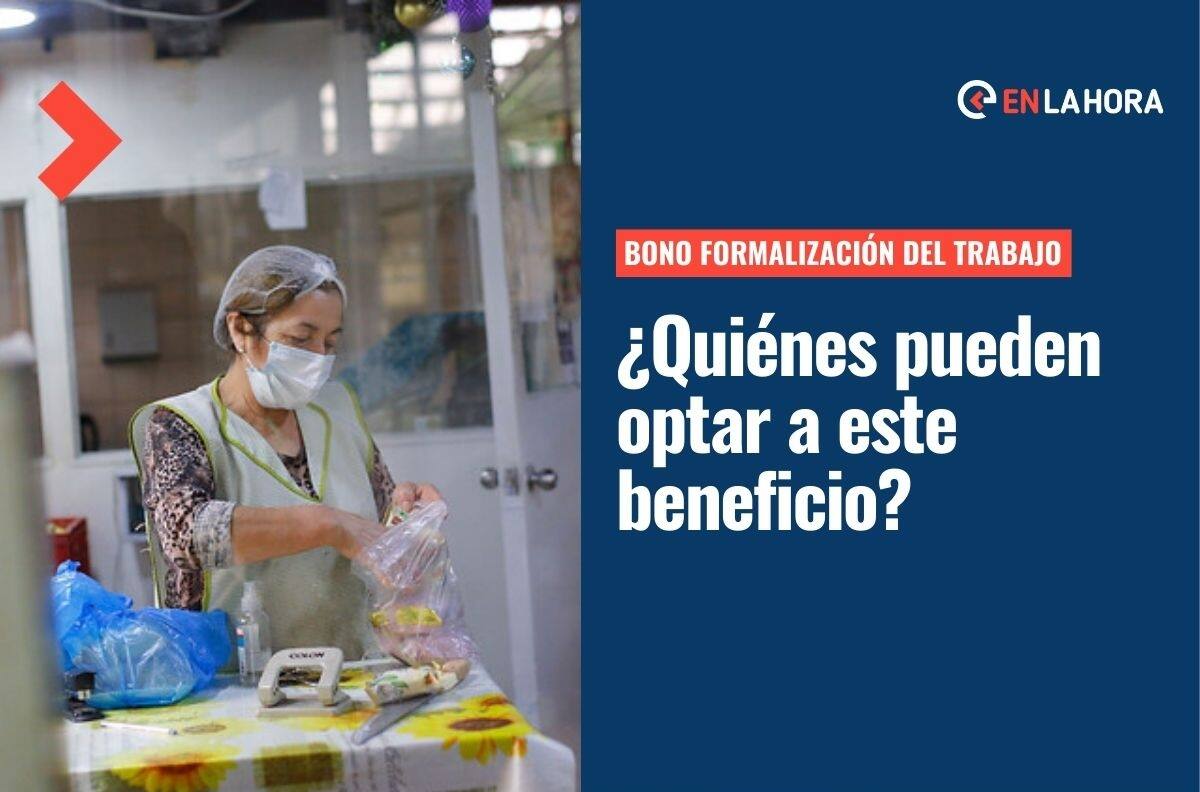 Bono Formalización del Trabajo: ¿Cuál es el monto que entrega este beneficio y cuándo se paga?