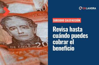 Subsidio Calefacción: ¿Hasta cuándo puedo cobrar el monto de $100 mil?