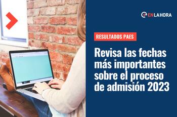 Admisión 2023: Revisa cuándo se sabrán los resultados de la PAES y las demás fechas importantes