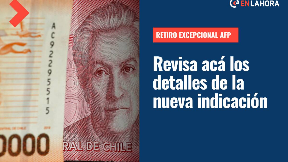 Retiro excepcional AFP: Conoce los nuevos detalles de la indicación y en qué etapa está