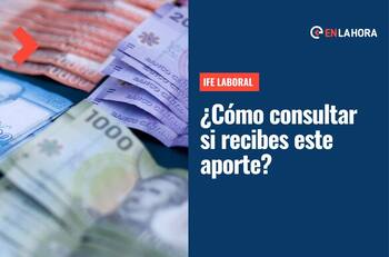 IFE Laboral: Consulta si recibes aporte que entrega hasta $300 mil durante tres meses