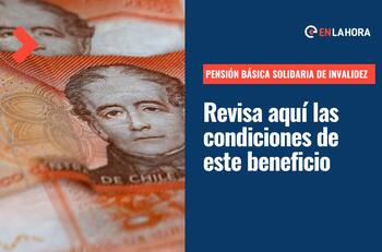 Pensión Básica Solidaria de Invalidez: ¿Cuáles son los requisitos y cómo puedo postular?