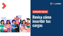 Asignación Familiar: ¿Cómo inscribir una carga familiar para optar por este beneficio?