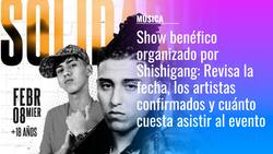 Show benéfico organizado por Shishigang: Revisa la fecha, los artistas confirmados y cuánto cuesta asistir al evento