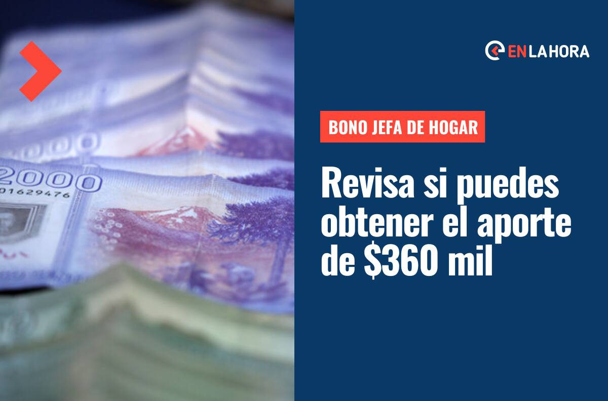 Bono Jefa de Hogar 2022: Conoce quiénes pueden cobrar los más de $360 mil del Bono Dueña de Casa