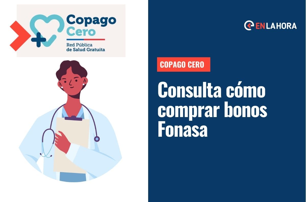 Copago Cero: ¿Cuándo comenzará a regir este plan y cómo comprar un bono de Fonasa?